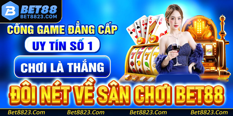 Tìm hiểu đôi nét về sân chơi cá cược đổi thưởng bet88