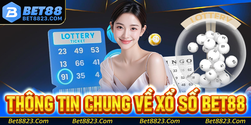 Thông tin chung về sảnh đặt cược xổ số Bet88