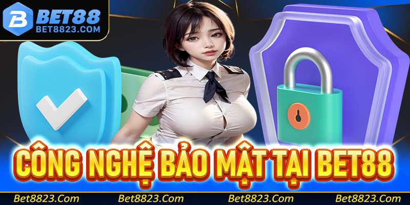 Những công nghệ bảo mật tối tân được Bet88 sử dụng