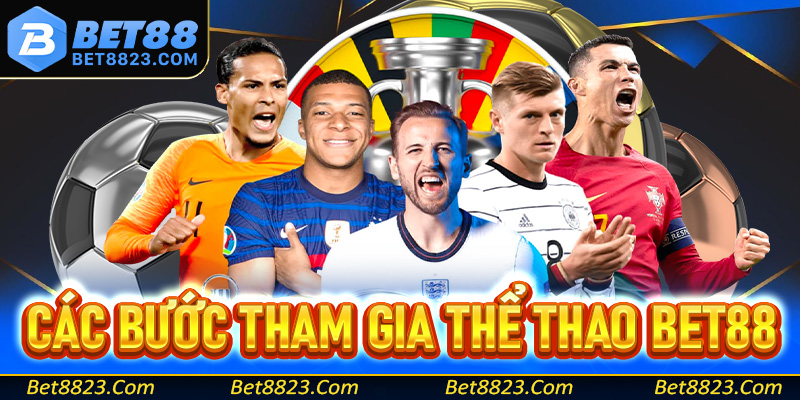 Các bước tham gia đặt cược thể thao Bet88 hiệu quả